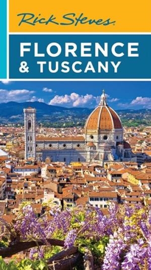 RICK STEVES FLORENCE & TUSCANY (TWENTIETH EDITION) | 9781641716413 | GENE OPENSHAW
