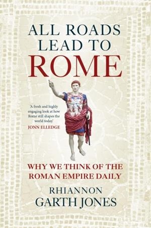 ALL ROADS LEAD TO ROME | 9781836002956 | RHIANNON GARTH JONES