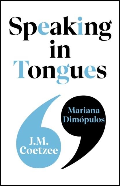 SPEAKING IN TONGUES | 9781787305137 | J.M. COETZEE