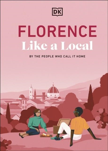 FLORENCE LIKE A LOCAL | 9780241719800 | DK TRAVEL