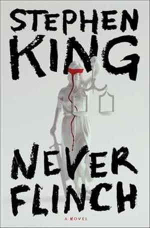 NEVER FLINCH | 9781668098462 | STEPHEN KING