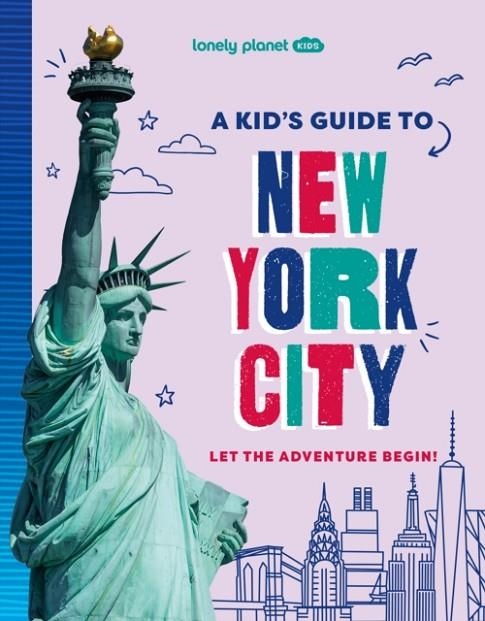 A KID'S GUIDE TO NEW YORK CITY 1 | 9781837585236 | LONELY PLANET KIDS