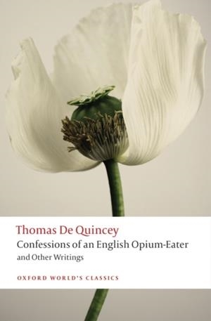 CONFESSIONS OF AN ENGLISH OPIUM-EATER AND OTHER WRITINGS | 9780199600618 | THOMAS DE QUINCEY