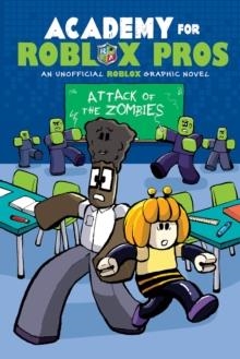 ACADEMY FOR ROBLOX PROS: ATTACK OF THE ZOMBIES | 9781546103318 | LOUIS SHEA