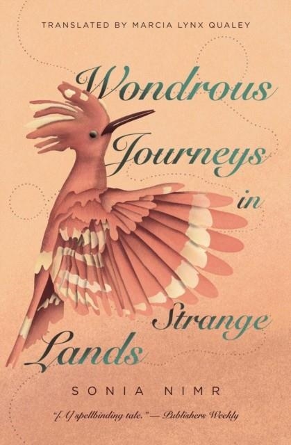WONDROUS JOURNEYS IN STRANGE LANDS | 9781623716486 | SONIA NIMR 