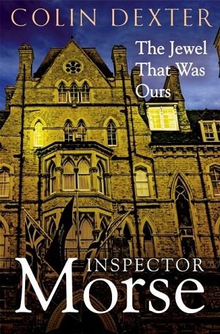 THE JEWEL THAT WAS OURS | 9781035005376 | COLIN DEXTER