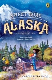 SWEET HOME ALASKA | 9780147514202 | CAROLE ESTBY DAGG