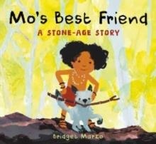 MO'S BEST FRIEND : A STONE-AGE STORY | 9781915659668 | BRIDGET MARZO