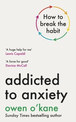ADDICTED TO ANXIETY | 9780241701454 | OWEN O'KANE