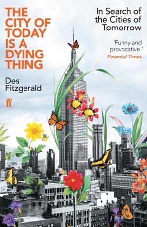 THE CITY TODAYS IS A DYING THING | 9780571362226 | DES FITZGERALD