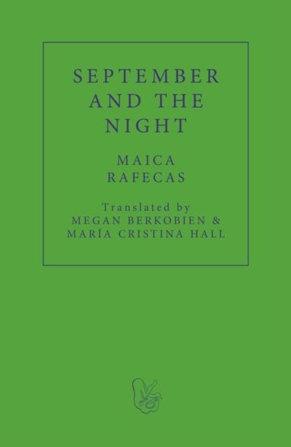 SEPTEMBER AND THE NIGHT | 9781913744458 | MAICA RAFECAS