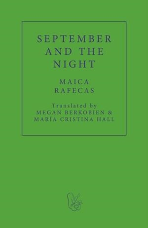 SEPTEMBER AND THE NIGHT | 9781913744458 | MAICA RAFECAS