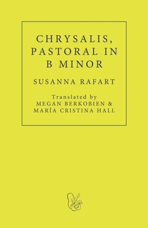 CHRYSALIS. PASTORAL IN B MINOR | 9781913744410 | SUSANNA RAFART