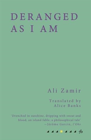 DERANGED AS I AM | 9781913744199 | ALI ZAMIR