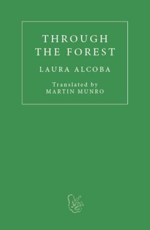 THROUGH THE FOREST | 9781913744434 | LAURA ALCOBA