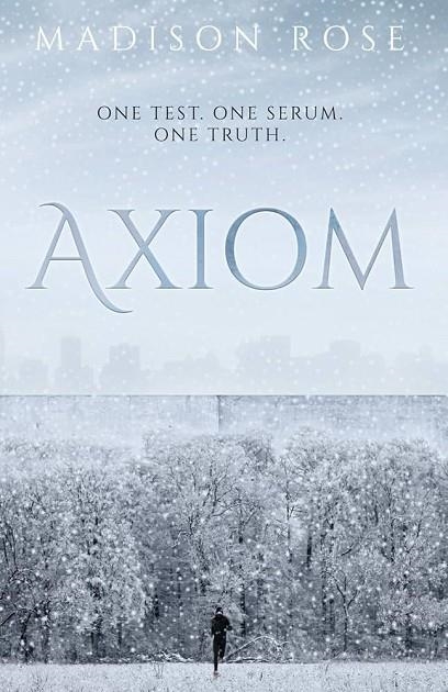 AXIOM ONE TEST. ONE SERUM. ONE TRUTH. | 9781763744035 | MADISON ROSE