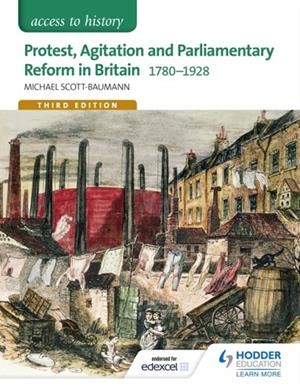 ACCESS TO HISTORY: PROTEST, AGITATION AND PARLIAMENTARY REFORM IN BRITAIN 1780-1928 FOR EDEXCEL DIGITAL | 9781471838484