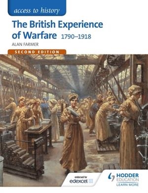 ACCESS TO HISTORY: THE BRITISH EXPERIENCE OF WARFARE 1790-1918 FOR EDEXCEL SECOND EDITION DIGITAL | 9781471838897