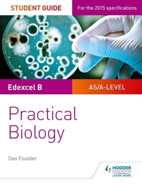 EDEXCEL A-LEVEL BIOLOGY STUDENT GUIDE: PRACTICAL BIOLOGY DIGITAL | 9781471885525