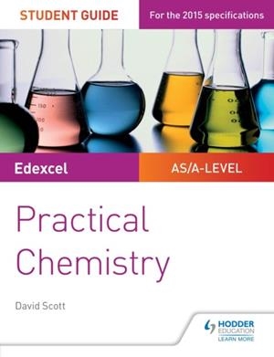 EDEXCEL A-LEVEL CHEMISTRY STUDENT GUIDE: PRACTICAL CHEMISTRY DIGITAL | 9781471885686