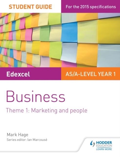 EDEXCEL AS/A-LEVEL YEAR 1 BUSINESS STUDENT GUIDE: THEME 1: MARKETING AND PEOPLE DIGITAL | 9781471883170