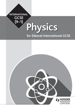 EDEXCEL INTERNATIONAL GCSE (9-1) PHYSICS STUDENT LAB BOOK: EXAM PRACTICE AND FURTHER APPLICATION DIGITAL | 9781510451308