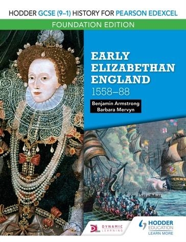 HODDER GCSE (9–1) HISTORY FOR PEARSON EDEXCEL FOUNDATION EDITION: EARLY ELIZABETHAN ENGLAND 1558–88 DIGITAL | 9781510473065