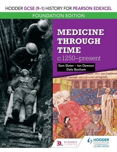 HODDER GCSE (9–1) HISTORY FOR PEARSON EDEXCEL FOUNDATION EDITION: MEDICINE THROUGH TIME C.1250–PRESENT DIGITAL | 9781510473102