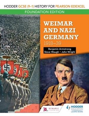 HODDER GCSE (9–1) HISTORY FOR PEARSON EDEXCEL FOUNDATION EDITION: WEIMAR AND NAZI GERMANY, 1918–39 DIGITAL | 9781510473409