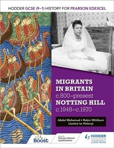 HODDER GCSE (9–1) HISTORY FOR PEARSON EDEXCEL: MIGRANTS IN BRITAIN, C800–PRESENT AND NOTTING HILL C1948–C1970 DIGITAL | 9781398336001