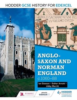 HODDER GCSE HISTORY FOR EDEXCEL: ANGLO-SAXON AND NORMAN ENGLAND, C1060–88 DIGITAL | 9781471861772