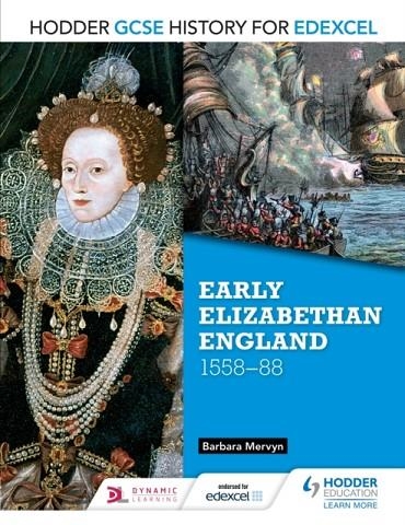 HODDER GCSE HISTORY FOR EDEXCEL: EARLY ELIZABETHAN ENGLAND, 1558–88 DIGITAL | 9781471861833