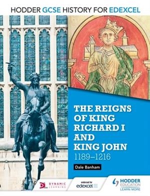 HODDER GCSE HISTORY FOR EDEXCEL: THE REIGNS OF KING RICHARD I AND KING JOHN, 1189-1216 DIGITAL | 9781471862038
