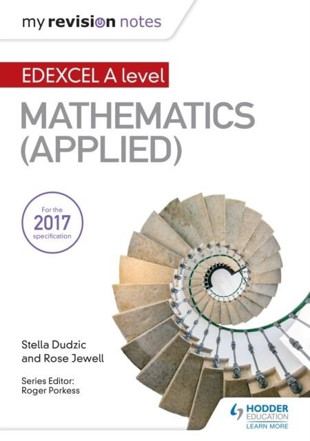 MY REVISION NOTES: EDEXCEL A LEVEL MATHS (APPLIED) DIGITAL | 9781510417458