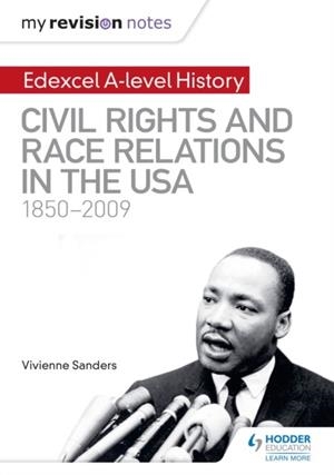 MY REVISION NOTES: EDEXCEL A-LEVEL HISTORY: CIVIL RIGHTS AND RACE RELATIONS IN THE USA 1850-2009 DIGITAL | 9781510417922