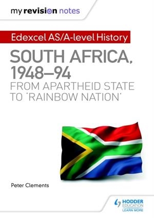 MY REVISION NOTES: EDEXCEL AS/A-LEVEL HISTORY SOUTH AFRICA, 1948–94: FROM APARTHEID STATE TO 'RAINBOW NATION' DIGITAL | 9781510417984