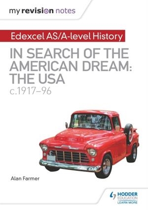 MY REVISION NOTES: EDEXCEL AS/A-LEVEL HISTORY: IN SEARCH OF THE AMERICAN DREAM: THE USA, C1917–96 DIGITAL | 9781510417946