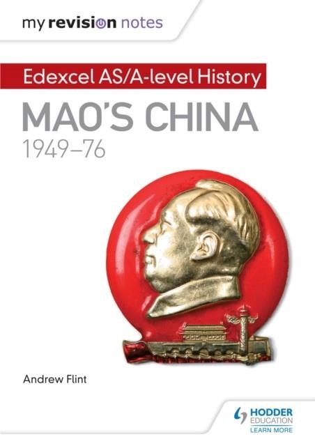 MY REVISION NOTES: EDEXCEL AS/A-LEVEL HISTORY: MAO'S CHINA, 1949-76 DIGITAL | 9781471876424