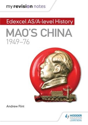 MY REVISION NOTES: EDEXCEL AS/A-LEVEL HISTORY: MAO'S CHINA, 1949-76 DIGITAL | 9781471876424