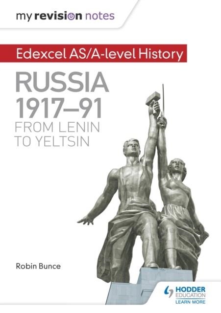 MY REVISION NOTES: EDEXCEL AS/A-LEVEL HISTORY: RUSSIA 1917-91: FROM LENIN TO YELTSIN DIGITAL | 9781471876394