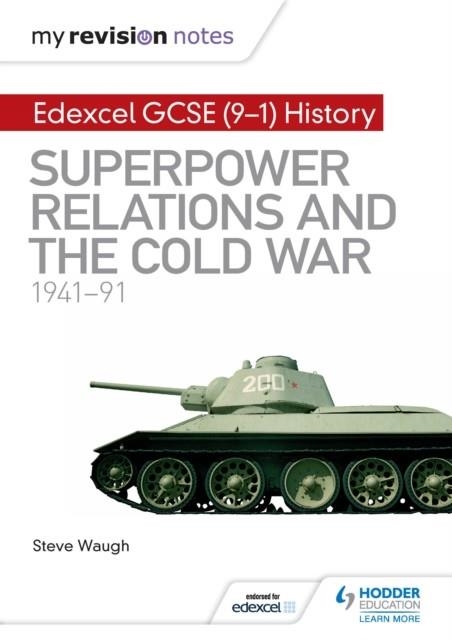 MY REVISION NOTES: EDEXCEL GCSE (9-1) HISTORY: SUPERPOWER RELATIONS AND THE COLD WAR, 1941–91 DIGITAL | 9781510403048