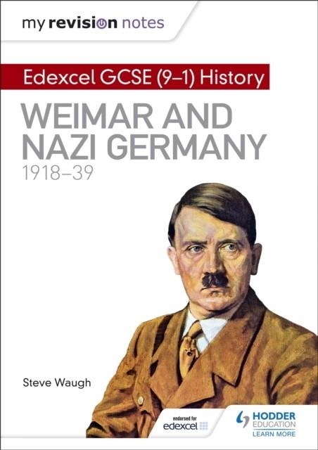 MY REVISION NOTES: EDEXCEL GCSE (9-1) HISTORY: WEIMAR AND NAZI GERMANY, 1918-39 DIGITAL | 9781510403093