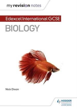MY REVISION NOTES: EDEXCEL INTERNATIONAL GCSE (9–1) BIOLOGY DIGITAL | 9781510446458