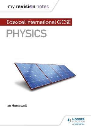 MY REVISION NOTES: EDEXCEL INTERNATIONAL GCSE (9–1) PHYSICS DIGITAL | 9781510446496