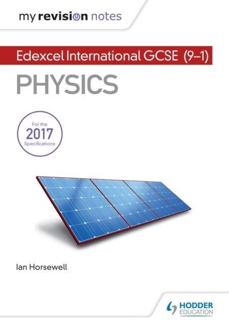 MY REVISION NOTES: EDEXCEL INTERNATIONAL GCSE (9–1) PHYSICS DIGITAL | 9781510446489