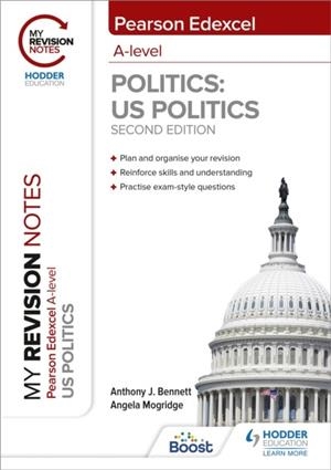 MY REVISION NOTES: PEARSON EDEXCEL A LEVEL POLITICS: US POLITICS: SECOND EDITION DIGITAL | 9781398325364