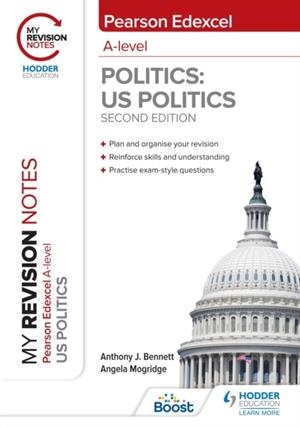 MY REVISION NOTES: PEARSON EDEXCEL A LEVEL POLITICS: US POLITICS: SECOND EDITION DIGITAL | 9781398325371