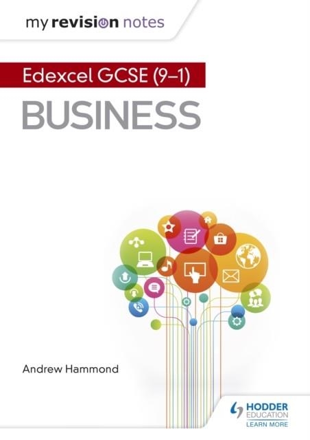 MY REVISION NOTES: PEARSON EDEXCEL GCSE (9-1) BUSINESS DIGITAL | 9781510432529