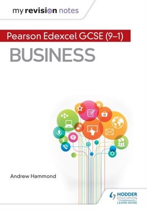 MY REVISION NOTES: PEARSON EDEXCEL GCSE (9-1) BUSINESS DIGITAL | 9781510432512