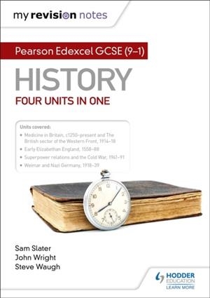 MY REVISION NOTES: PEARSON EDEXCEL GCSE (9–1) HISTORY: FOUR UNITS IN ONE DIGITAL | 9781510469518